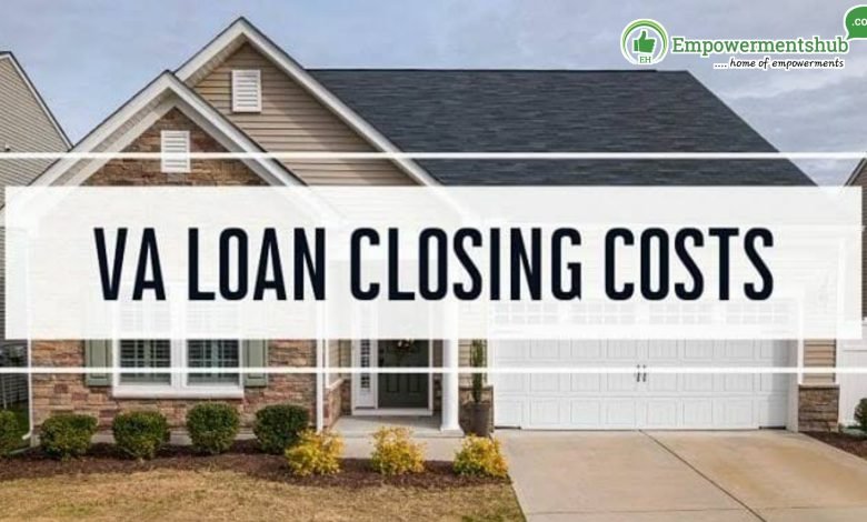 Understanding Closing Costs on VA Loans